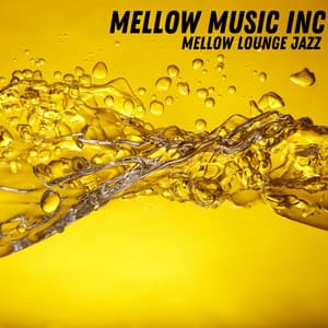 Mellow Lounge Jazz - Mellow Music Inc