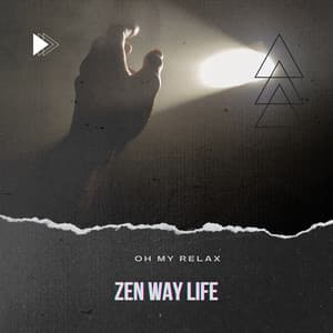 Zen Way Life - Balance & Harmony - Oh My Relax