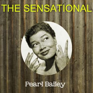 The Sensational Pearl Bailey - Pearl Bailey