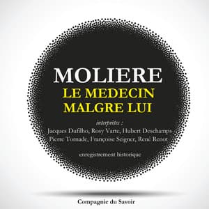 Le médecin malgré lui de Molière - Molière