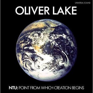 Ntu: The Point from Which Creation Begins - Oliver Lake