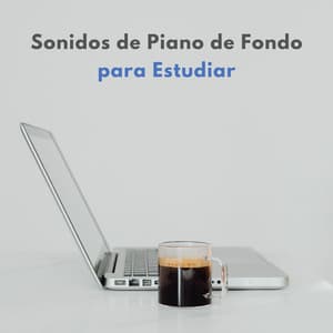 Sonidos De Piano De Fondo Para Estudiar - Estudiar música de piano