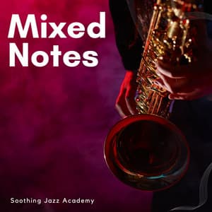 Mixed Notes: Chill Jazz - Soothing Jazz Academy