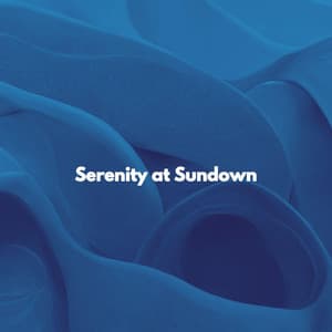 Serenity at Sundown - Saturday Morning Playlist