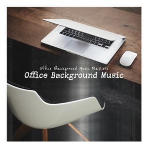 Office Background Music - Office Background Music Playlists