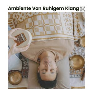 Ambiente Von Ruhigem Klang - Meditation Einschlafen