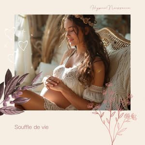 Souffle de vie: Mélodies apaisantes pour l'accouchement - HypnoNaissance