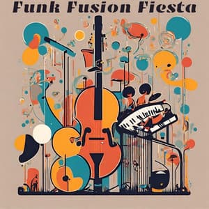 Funk Fusion Fiesta: Jazz Jamboree of Electric Euphoria - Easy Jazz Instrumentals Academy