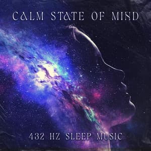 Calm State of Mind: 432 Hz Sleep Music for Bedtime Meditation - Sound Therapy Revolution