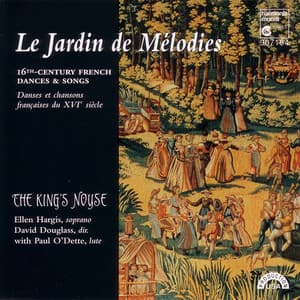 Le Jardin De Melodies: 16th Century French Dances & Songs - The King's Noyse