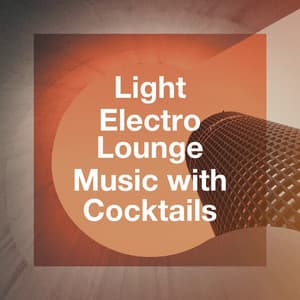 Light Electro Lounge Music with Cocktails - Bar Lounge