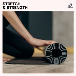 Stretch & Strength: Yoga Flow Music - Yoga Training Music Oasis