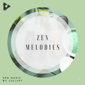 Zen Melodies - Spa Music by Lullify