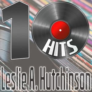 10 Hits of Leslie A. Hutchinson - Leslie Hutchinson
