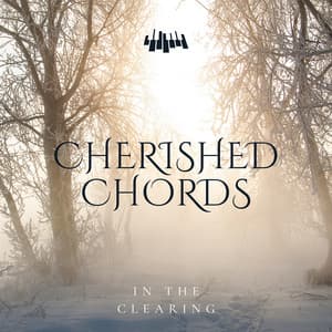 Cherished Chords in the Clearing - Piano Music Spa