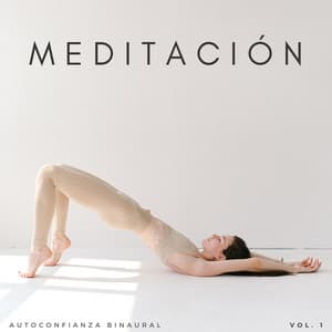 Meditación: Autoconfianza Binaural Vol. 1 - Mente de serenidad binaural