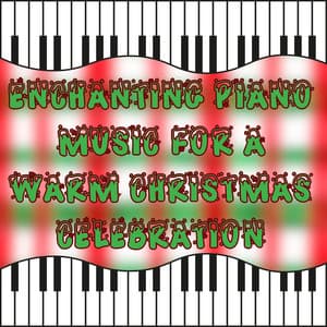 Enchanting Piano Music for a Warm Christmas Celebration - Christmas Piano Maestro