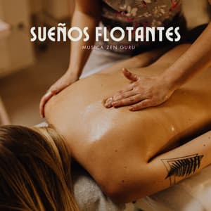 Sueños Flotantes: Música Relajación - Musica Zen Guru