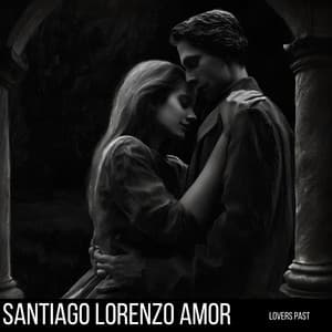 Lovers Past - Santiago Lorenzo Amor