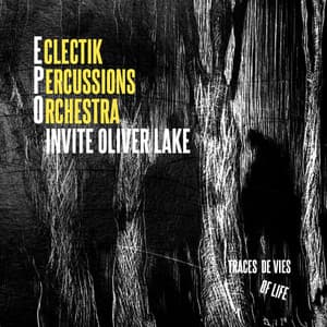 Eclectic Percussions Orchestra Invite Oliver Lake - Eclectic Percussions Orchestra