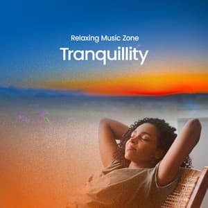 Tranquillity - Relaxing Music Zone