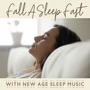 Fall ASleep Fast with New Age Sleep Music: Peaceful and Relaxing Compilation with Piano Sounds - Sleep Cycles Music Collective