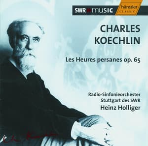 Koechlin: Les Heures Persanes, Op. 65Bis - Charles Koechlin