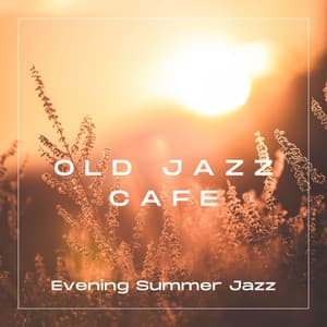 Evening Summer Jazz - Old Jazz Cafe