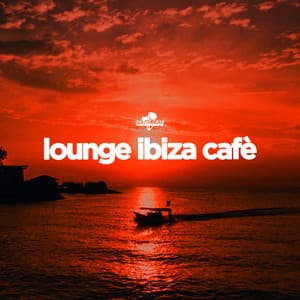 Lounge Ibiza Cafè, Vol. 1 - Lounge Ibiza Cafè