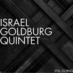 Still Going - Israel Goldberg Quintet