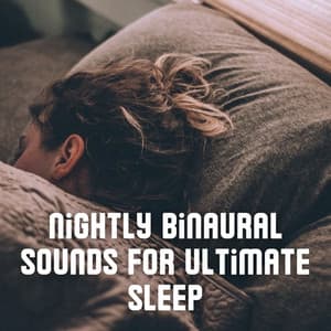 Nightly Binaural Sounds for Ultimate Sleep - Binaural Beats Sleeping Music