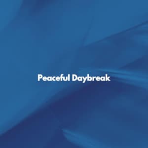 Peaceful Daybreak - Upbeat Morning Music