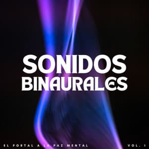 Sonidos Binaurales: El Portal A La Paz Mental Vol. 1 - Latidos binaurales Soledad