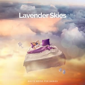 Lavender Skies - White Noise for Babies