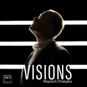 Visions - Wojciech Chałupka