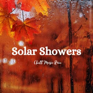 Solar Showers: Chill Music Rain - Wonderful Escape