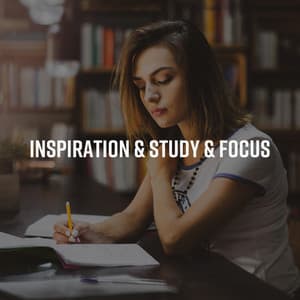 Inspiration & Study & Focus - Boost Your Brain, Find Your Inner Success - Deep Concentration Project