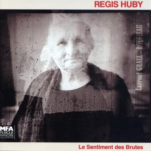 Le sentiment des brutes - Régis Huby