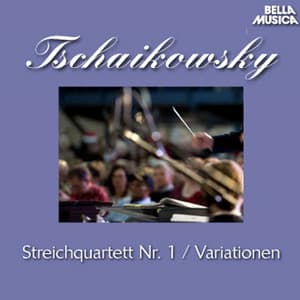 Tschaikowsky: Streichquartett Op. 11 - Variationen über ein Rokoko, Op. 33 - Pyotr Ilyich Tchaikovsky