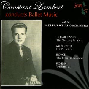 Constant Lambert Conducts Ballet Music with the Sadler's Wells Orchestra - Sadler Wells Orchestra