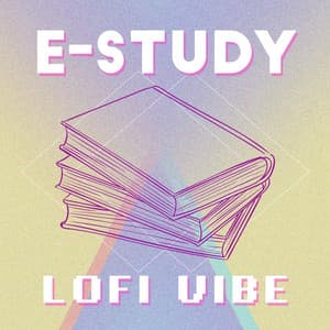 E-Study: Lofi Vibe - Easy Study Music Chillout