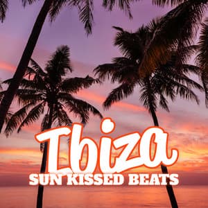 Ibiza Sun Kissed Beats - Chillout Lounge Relax