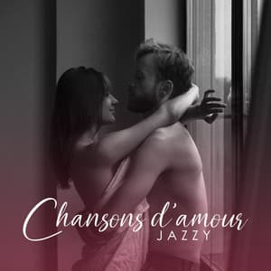 Chansons d'amour jazzy: Soirée romantique, Dîner aux chandelles, Jazz sensuel - La Musique de Jazz de Détente