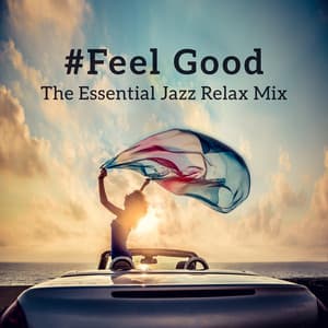 #Feel Good - The Essential Jazz Relax Mix - Relaxing Music Jazz Universe