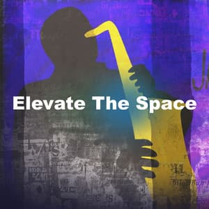 Elevate The Space - Evening Jazz Chill