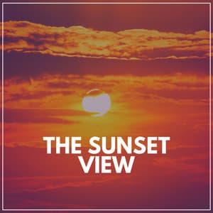 The Sunset View - Some Relaxing Music