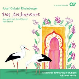 Rheinberger: Das Zauberwort, Op. 153 - Josef Rheinberger