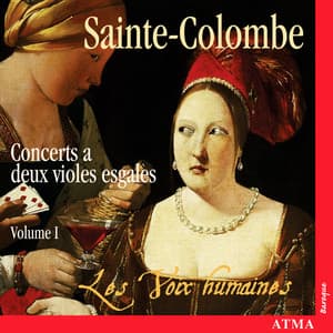 Sainte-Colombe: Concerts à 2 violes esgales, Vol. 1 - Monsieur de Sainte-Colombe