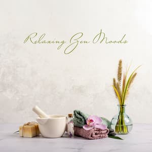 Relaxing Zen Moods - Soothing Relaxation, Calming Music for Healing Massage, Spa and Well-being - Calming Melodies Project