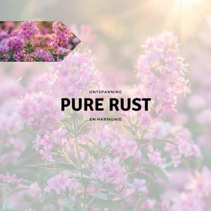 Pure Rust - Ontspanning en Harmonie